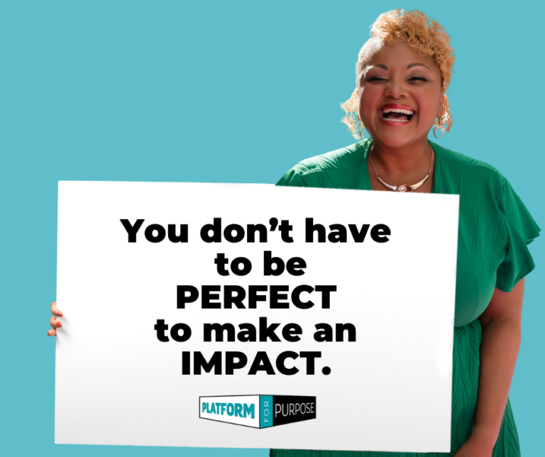 You don't have to be perfect to make an impact. Inspirational quote from Isha Cogborn